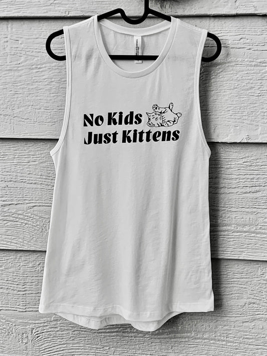 Women's No Kids, Just Kittens Muscle Tank/ T-Shirt